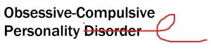 Obsessive-compulsive personality disorder